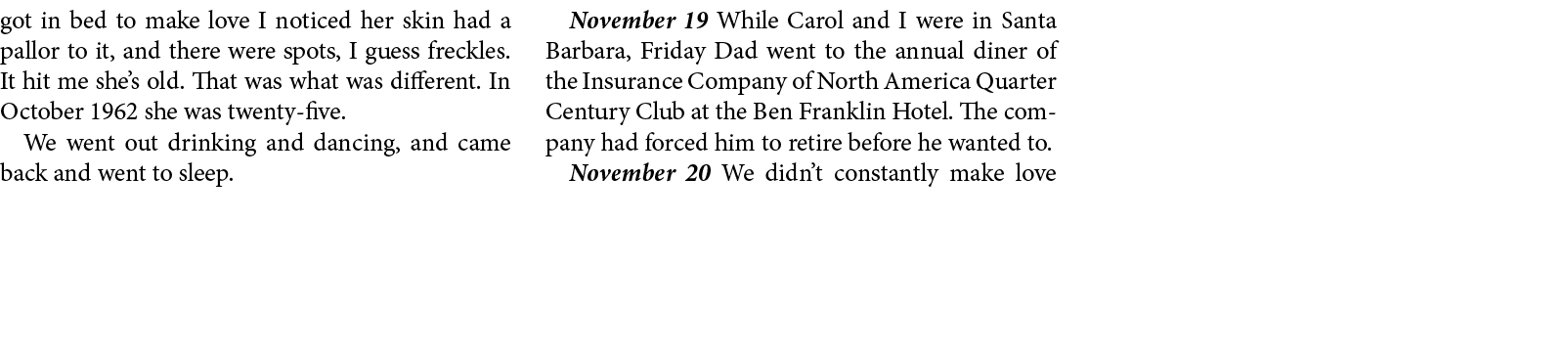 got in bed to make love I noticed her skin had a pallor to it, and there were spots, I guess freckles. It hit me she’...
