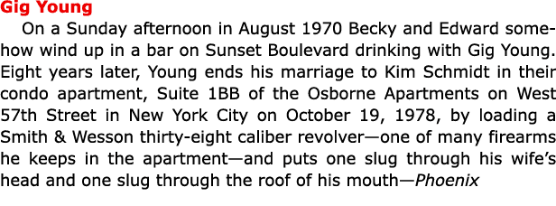 Gig Young On a Sunday afternoon in August 1970 ﻿Becky and Edward somehow wind up in a bar on ﻿Sunset Boulevard drink...