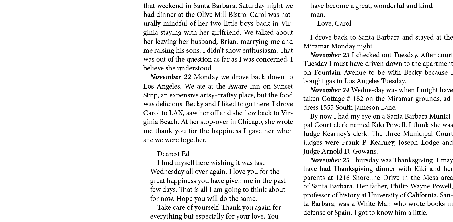 that weekend in ﻿Santa Barbara. Saturday night we had dinner at the ﻿﻿Olive Mill Bistro. Carol was naturally mindful ...