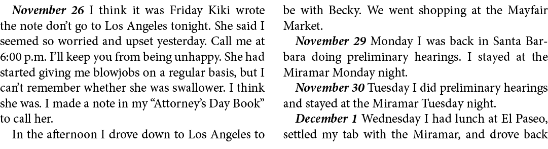 November 26 I think it was Friday Kiki wrote the note don’t go to ﻿Los Angeles tonight. She said I seemed so worried ...