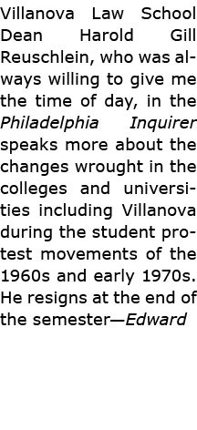 Villanova Law School Dean Harold Gill Reuschlein, who was always willing to give me the time of day, in the ﻿﻿Philad...