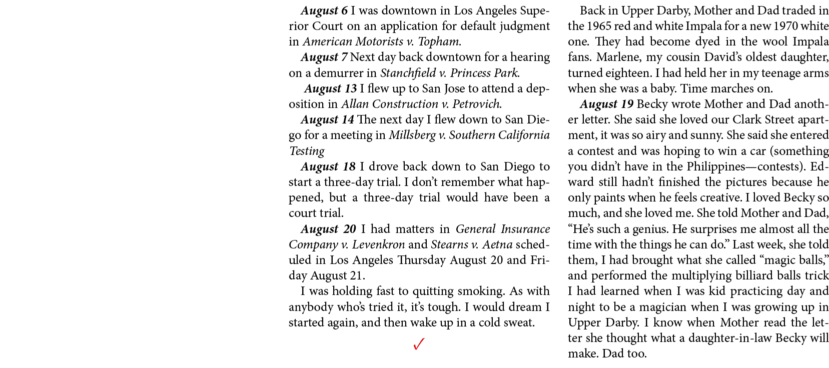 August 6 I was downtown in ﻿﻿Los Angeles Superior Court on an application for default judgment in ﻿American Motorists...