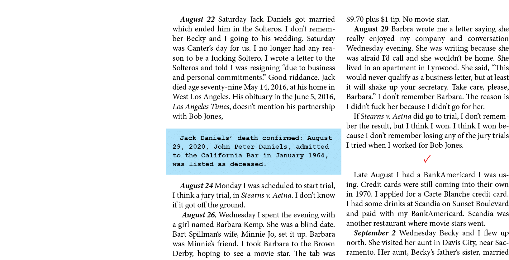 August 22 Saturday ﻿Jack Daniels got married which ended him in the ﻿Solteros. I don’t remember ﻿Becky and I going to...