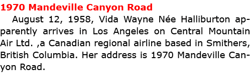1970 ﻿Mandeville Canyon Road August 12, 1958, Vida Wayne N e Halliburton apparently arrives in ﻿Los Angeles on Centra...