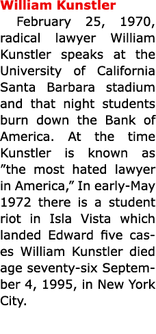 William Kunstler February 25, 1970, radical lawyer ﻿William Kunstler speaks at the University of ﻿California ﻿Santa ...