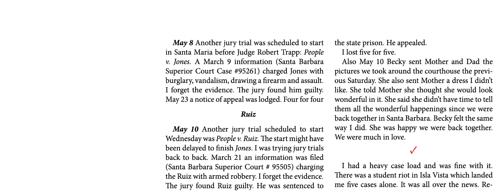 May 8￼ Another jury trial was scheduled to start in ﻿﻿Santa Maria before Judge ﻿Robert Trapp: ﻿People v. Jones. A Mar...