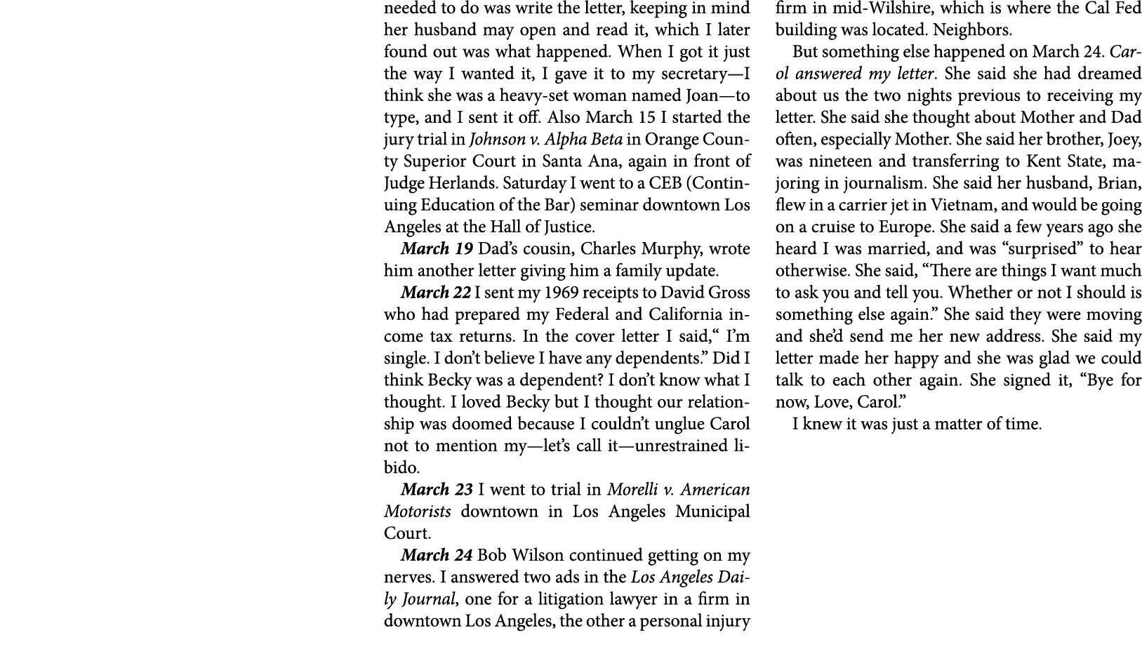 needed to do was write the letter, keeping in mind her husband may open and read it, which I later found out was what...