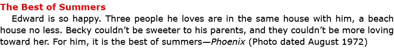 The Best of Summers Edward is so happy. Three people he loves are in the same house with him, a beach house no less. ...