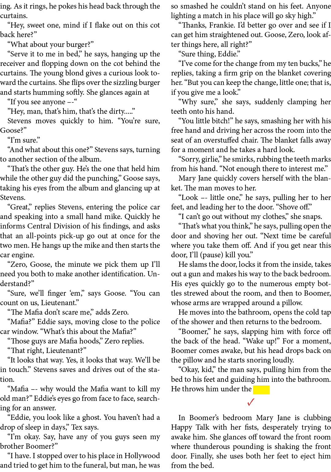 ing. As it rings, he pokes his head back through the curtains. “Hey, sweet one, mind if I flake out on this cot back ...