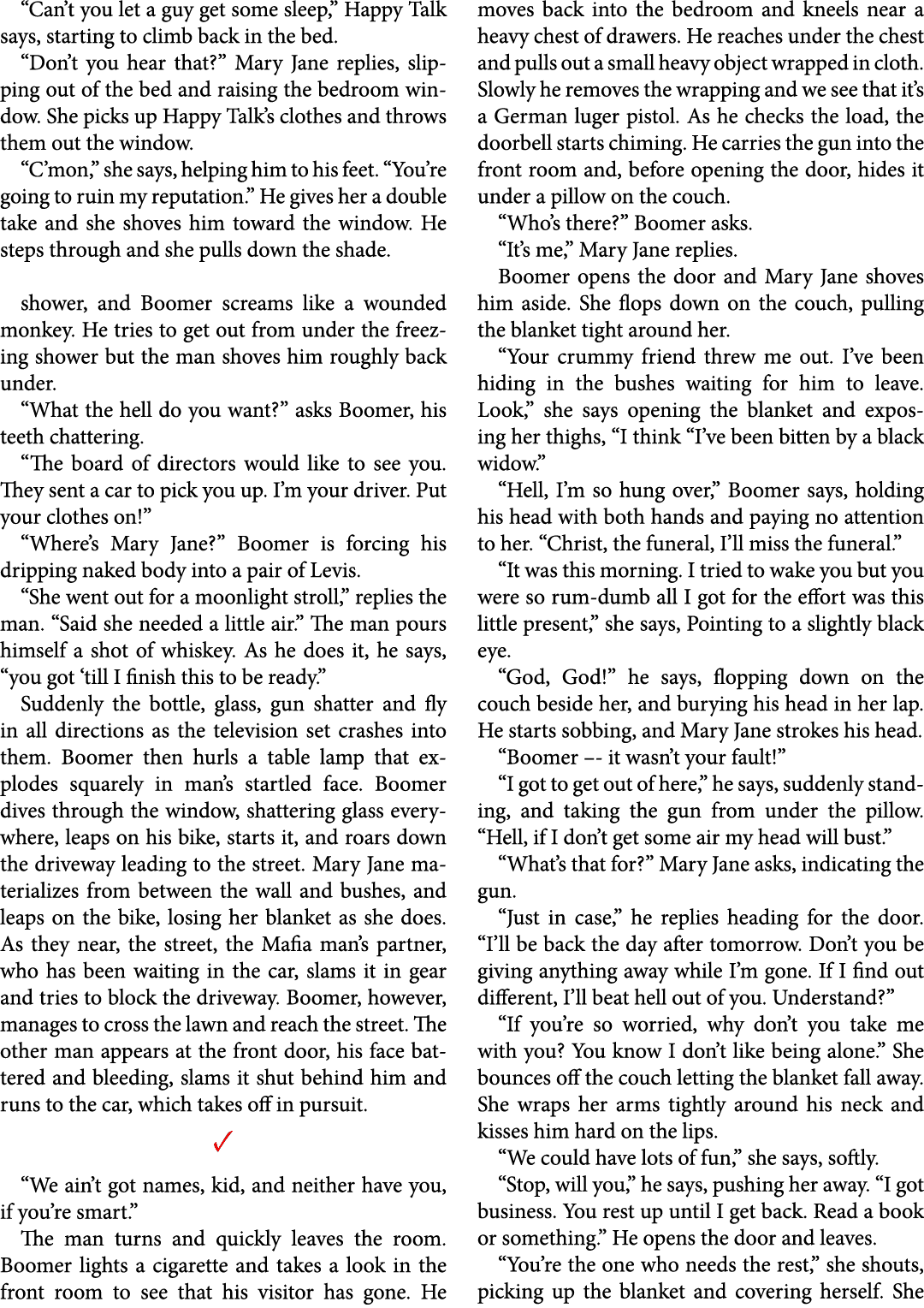 “Can’t you let a guy get some sleep,” Happy Talk says, starting to climb back in the bed. “Don’t you hear that?” Mary...