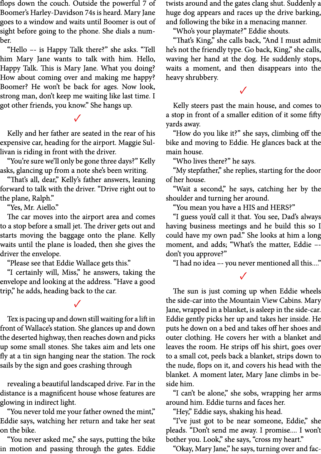 flops down the couch. Outside the powerful 7 of Boomer’s Harley Davidson 74s is heard. Mary Jane goes to a window and...