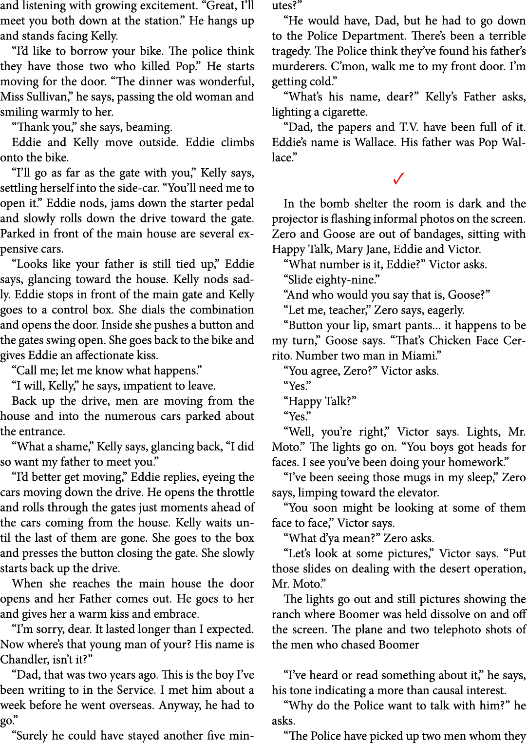 and listening with growing excitement. “Great, I’ll meet you both down at the station.” He hangs up and stands facing...