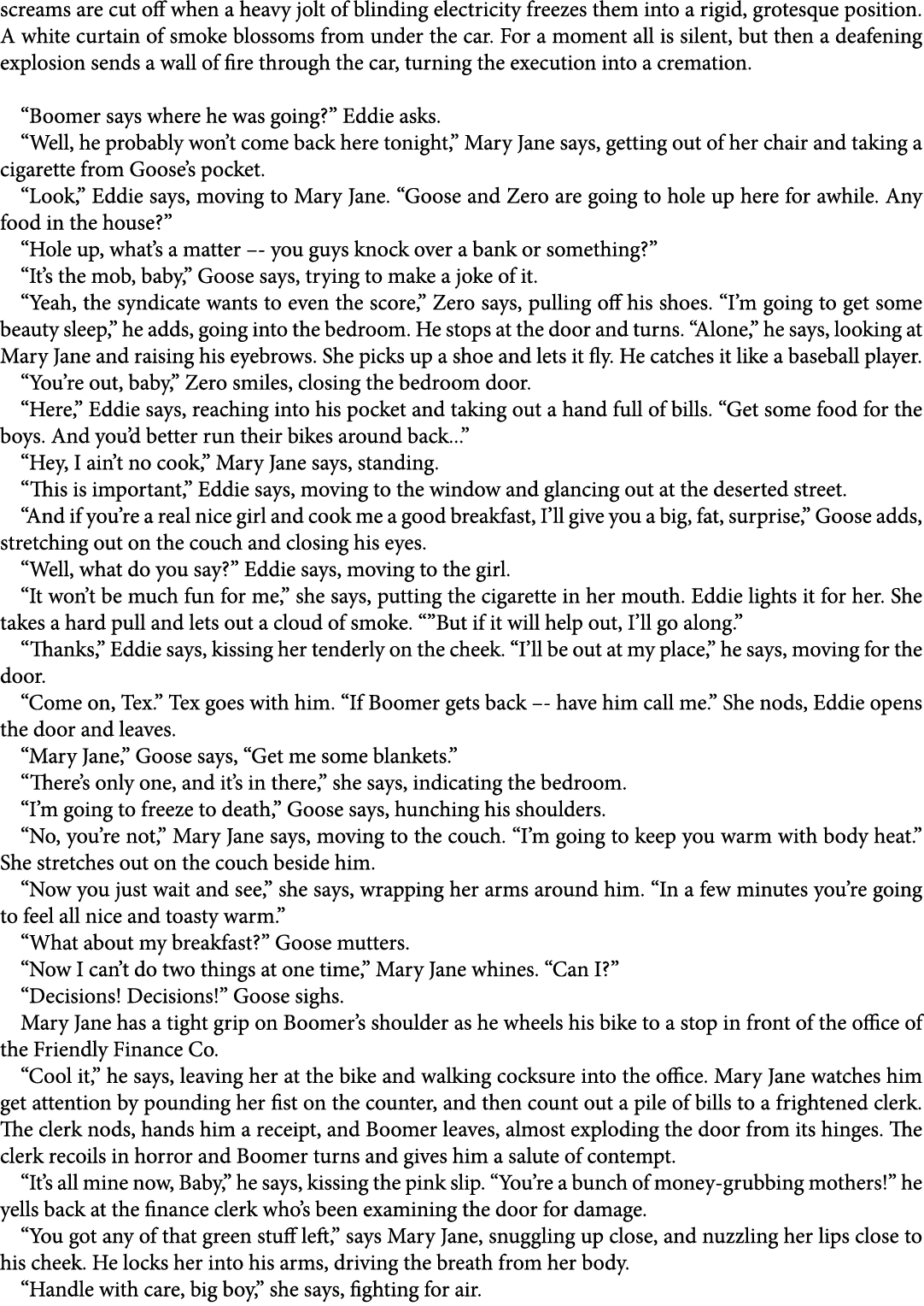 screams are cut off when a heavy jolt of blinding electricity freezes them into a rigid, grotesque position. A white ...