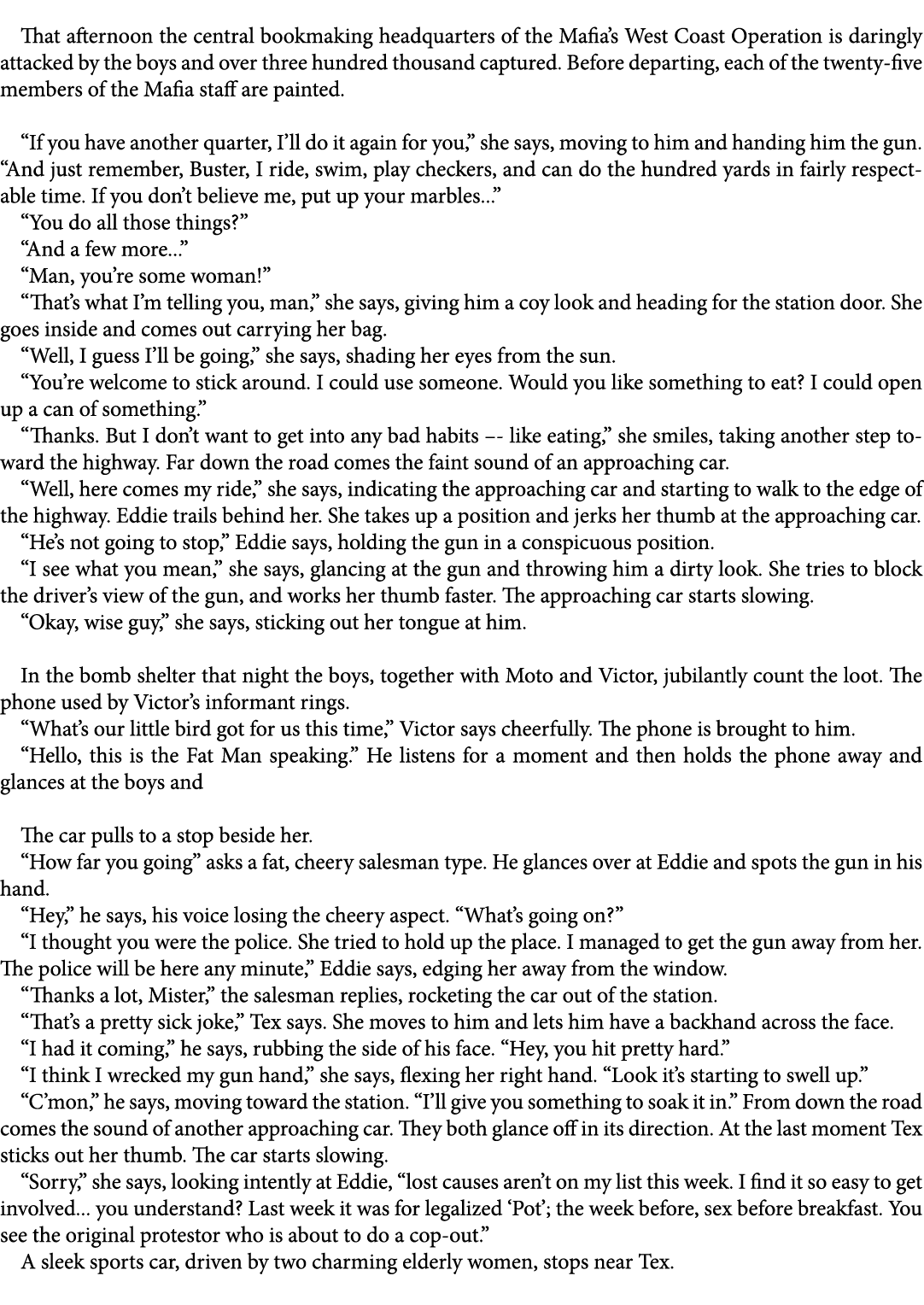  That afternoon the central bookmaking headquarters of the Mafia’s West Coast Operation is daringly attacked by the b...