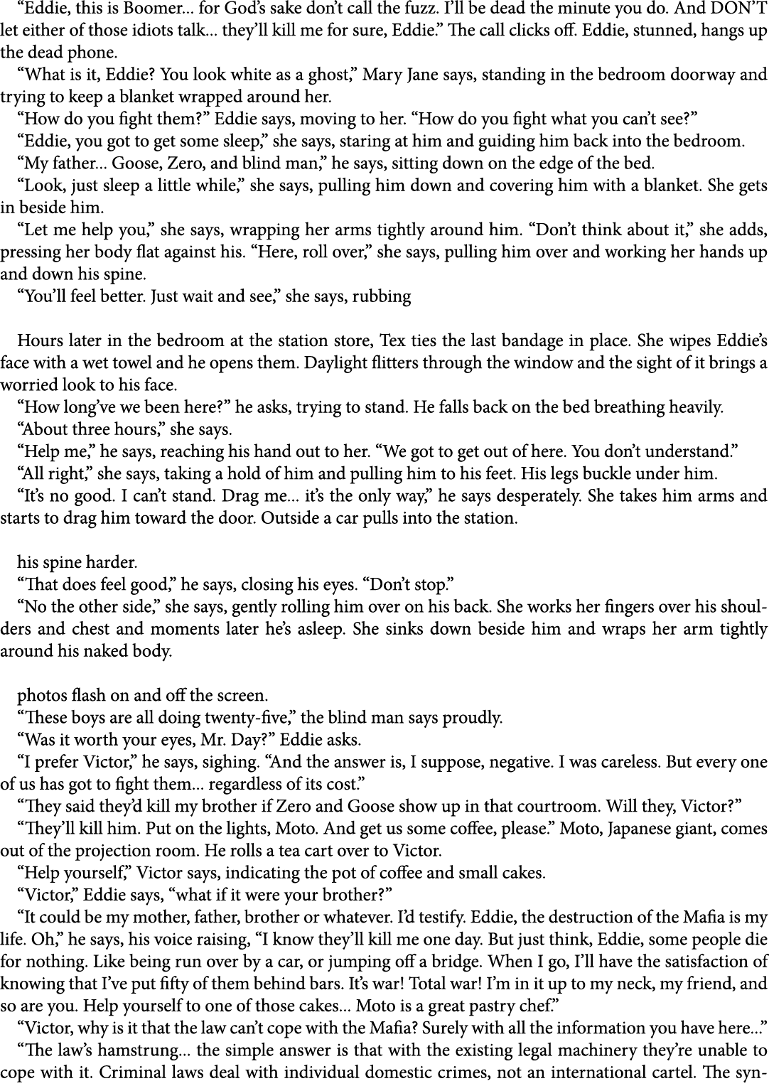 “Eddie, this is Boomer... for God’s sake don’t call the fuzz. I’ll be dead the minute you do. And DON’T let either of...