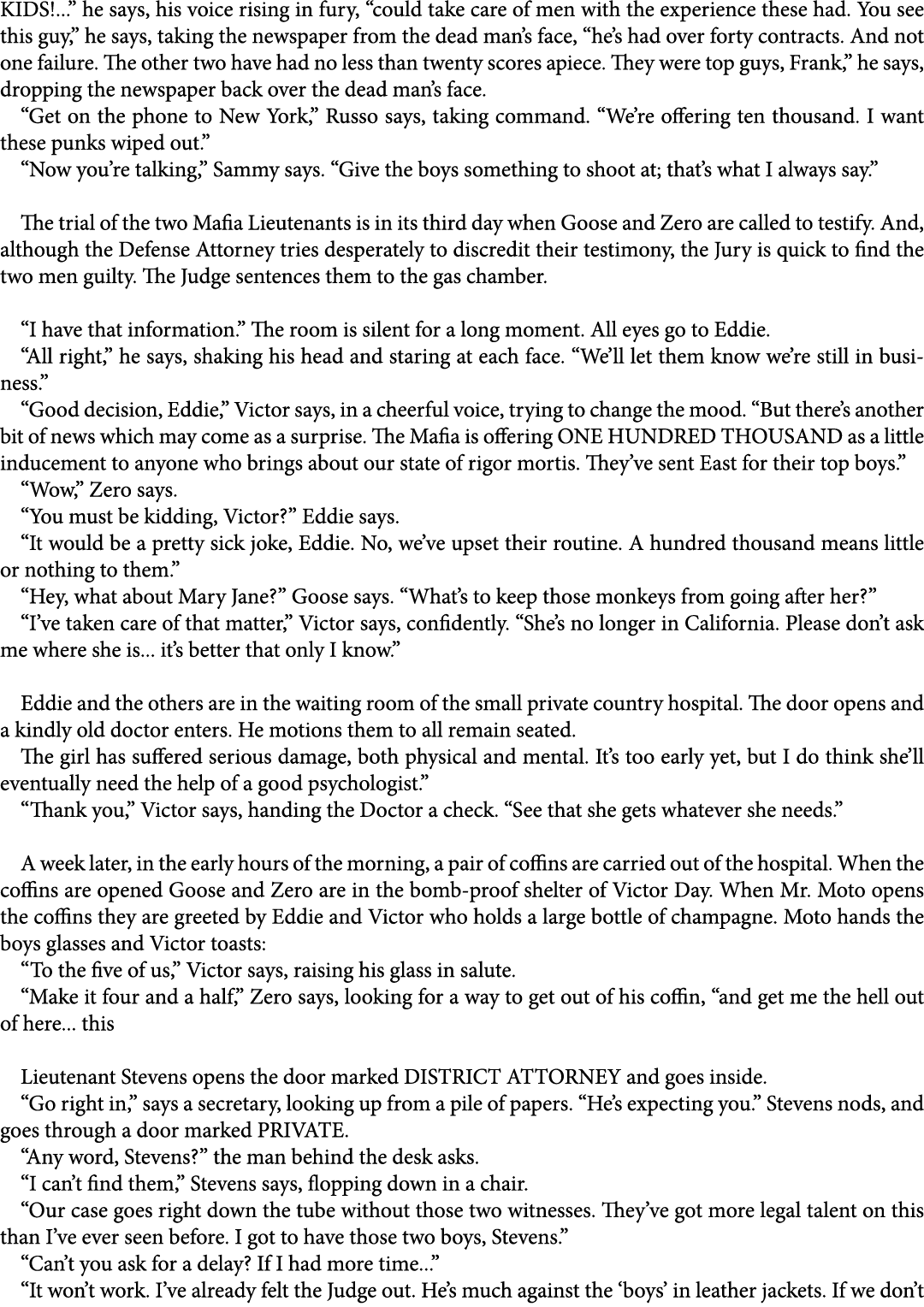 KIDS!...” he says, his voice rising in fury, “could take care of men with the experience these had. You see this guy,...