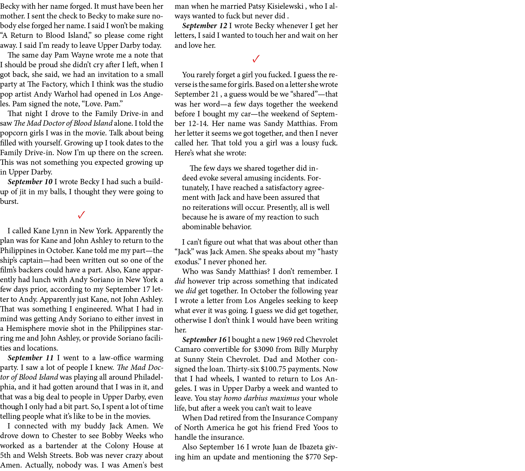 Becky with her name forged. It must have been her mother. I sent the check to ﻿Becky to make sure nobody else forged...