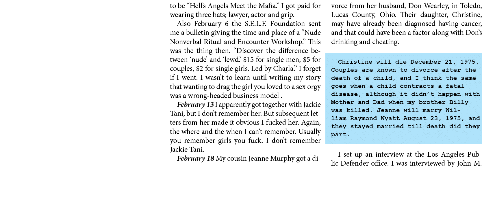to be “﻿﻿Hell’s Angels Meet the Mafia.” I got paid for wearing three hats; lawyer, actor and grip. Also February 6 th...