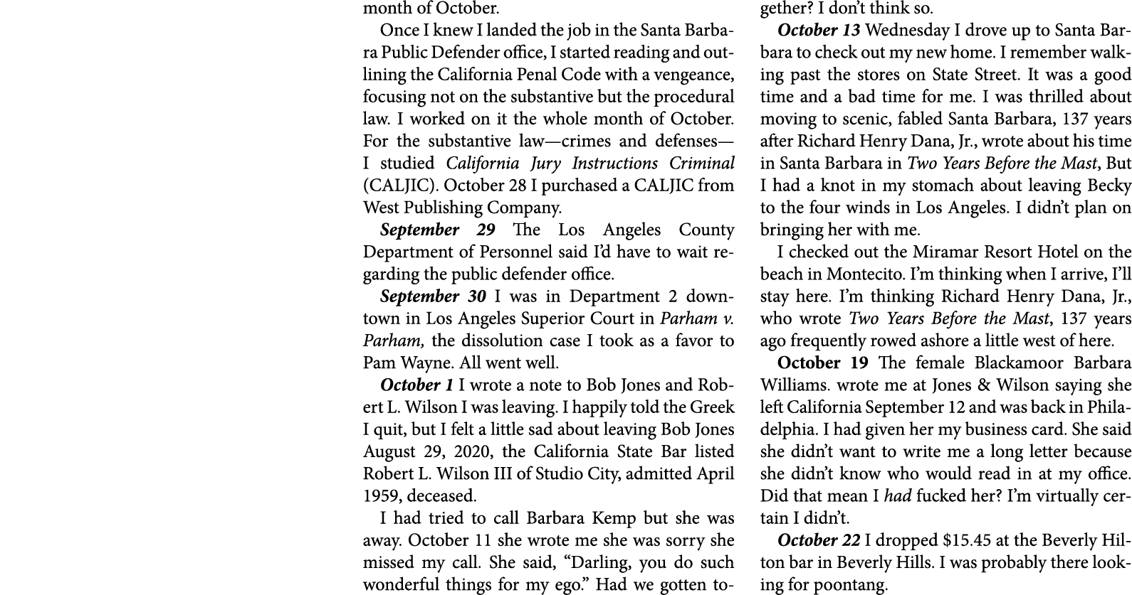 month of October. Once I knew I landed the job in the ﻿﻿﻿Santa Barbara Public Defender office, I started reading and ...
