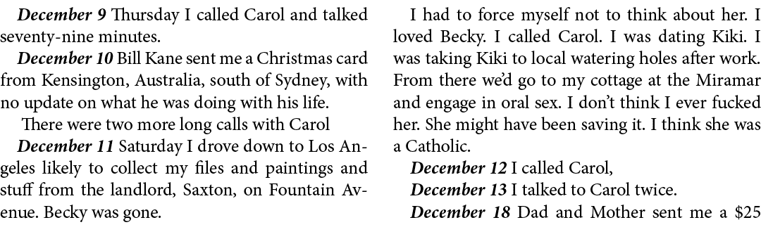 December 9 Thursday I called Carol and talked seventy nine minutes. December 10 ﻿Bill Kane sent me a Christmas card f...