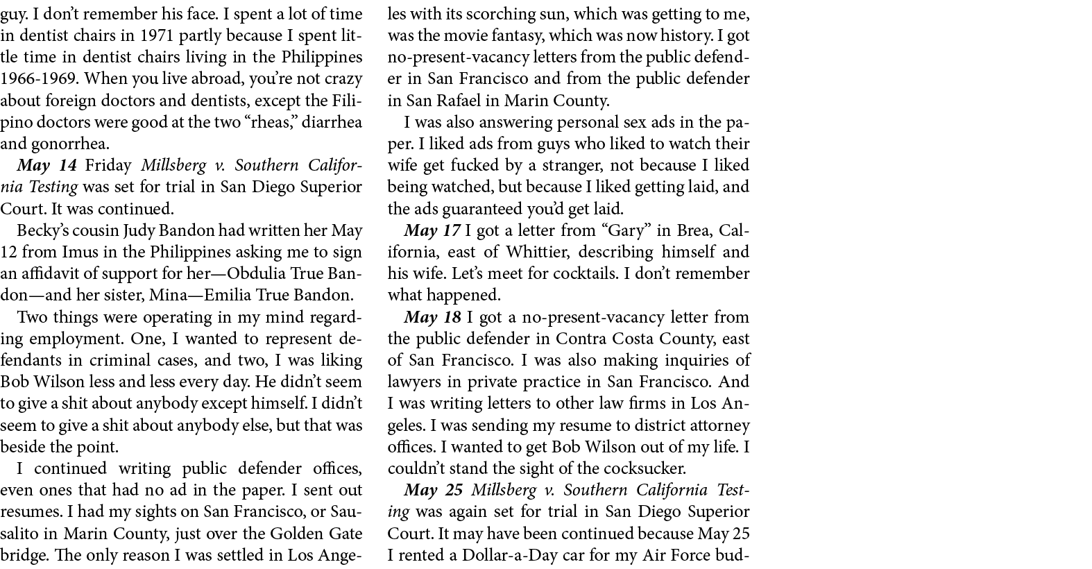 guy. I don’t remember his face. I spent a lot of time in dentist chairs in 1971 partly because I spent little time in...