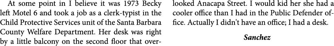 At some point in I believe it was 1973 Becky left ﻿Motel 6 and took a job as a clerk typist in the ﻿Child Protective ...