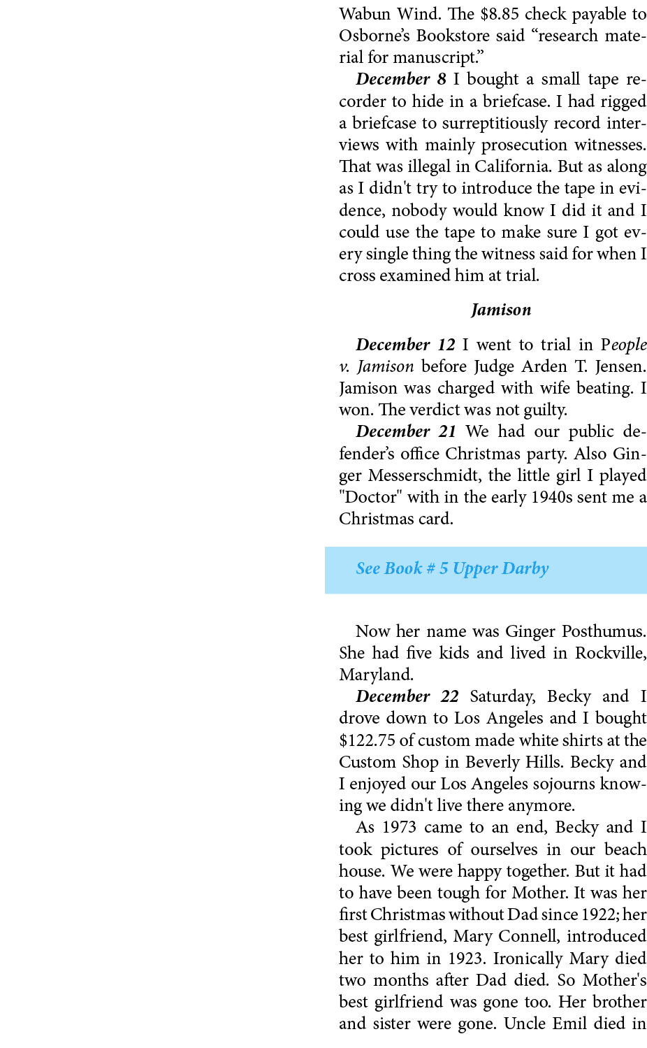 Wabun Wind. The $8.85 check payable to ﻿﻿Osborne’s Bookstore said “research material for manuscript.” December 8 I bo...