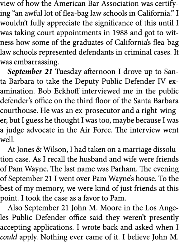 view of how the ﻿American Bar Association was certifying “an awful lot of ﻿flea-bag law schools in ﻿California.” I wo...