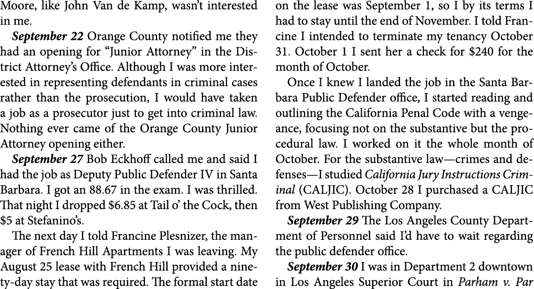 Moore, like ﻿John Van de Kamp, wasn’t interested in me. September 22 Orange County notified me they had an opening fo...