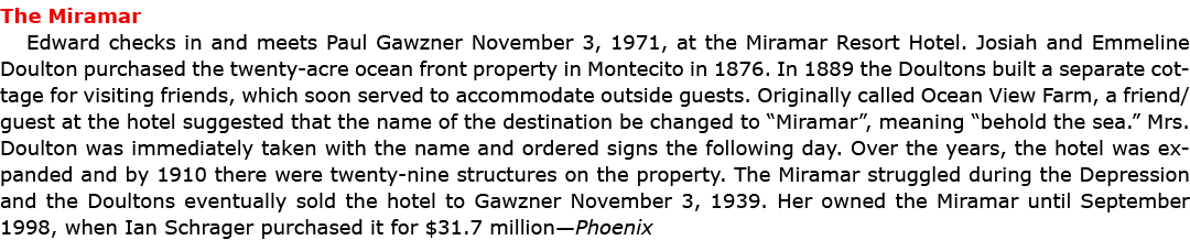 The Miramar Edward checks in and meets ﻿Paul Gawzner November 3, 1971, at the ﻿Miramar Resort Hotel. Josiah and Emmel...