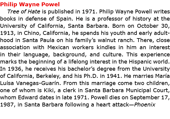 Philip Wayne Powel Tree of Hate is published in 1971. Philip Wayne Powell writes books in defense of Spain. He is a p...