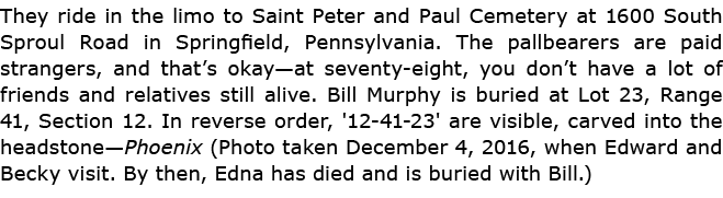 They ride in the limo to Saint Peter and Paul Cemetery at 1600 South Sproul Road in Springfield, Pennsylvania. The pa...