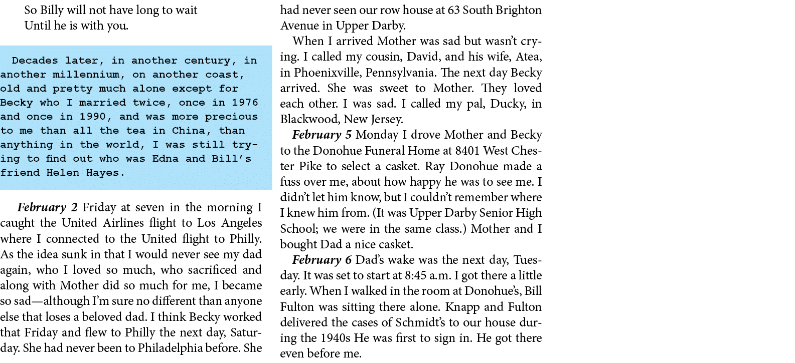 So Billy will not have long to wait Until he is with you. Decades later, in another century, in another millennium, o...