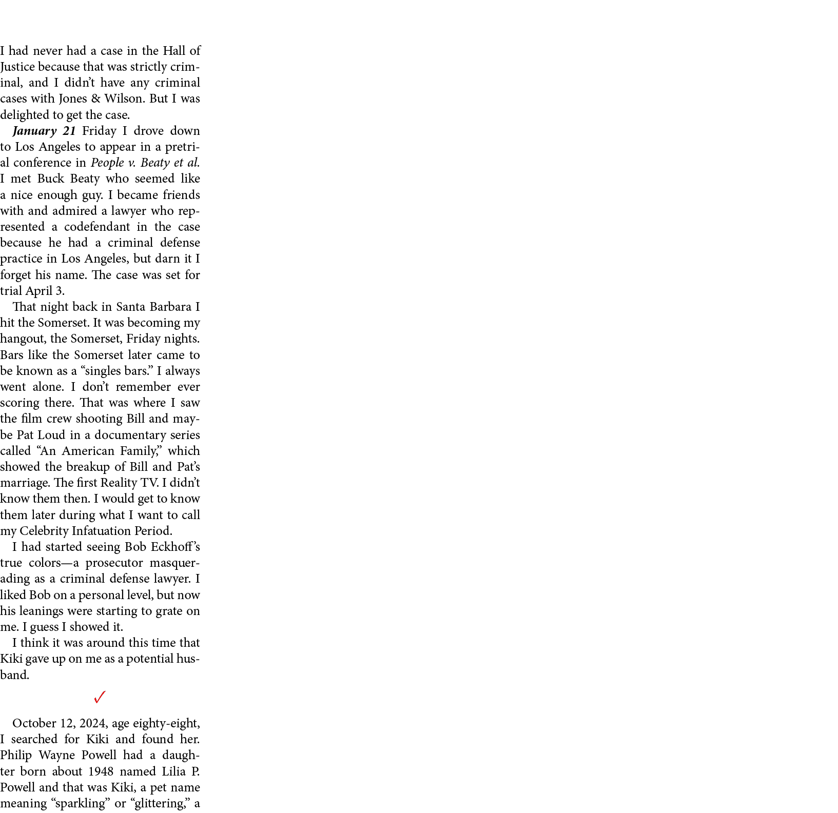 I had never had a case in the ﻿Hall of Justice because that was strictly criminal, and I didn’t have any criminal cas...