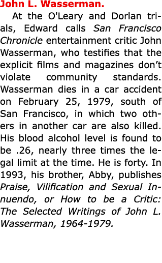 John L. Wasserman. At the O'Leary and Dorlan trials, Edward calls San Francisco Chronicle entertainment critic John ...