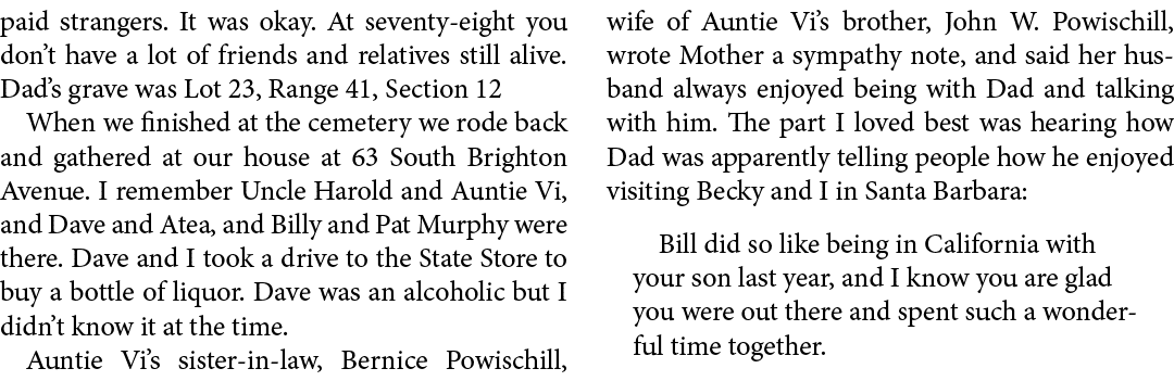 paid strangers. It was okay. At seventy eight you don’t have a lot of friends and relatives still alive. Dad’s grave ...