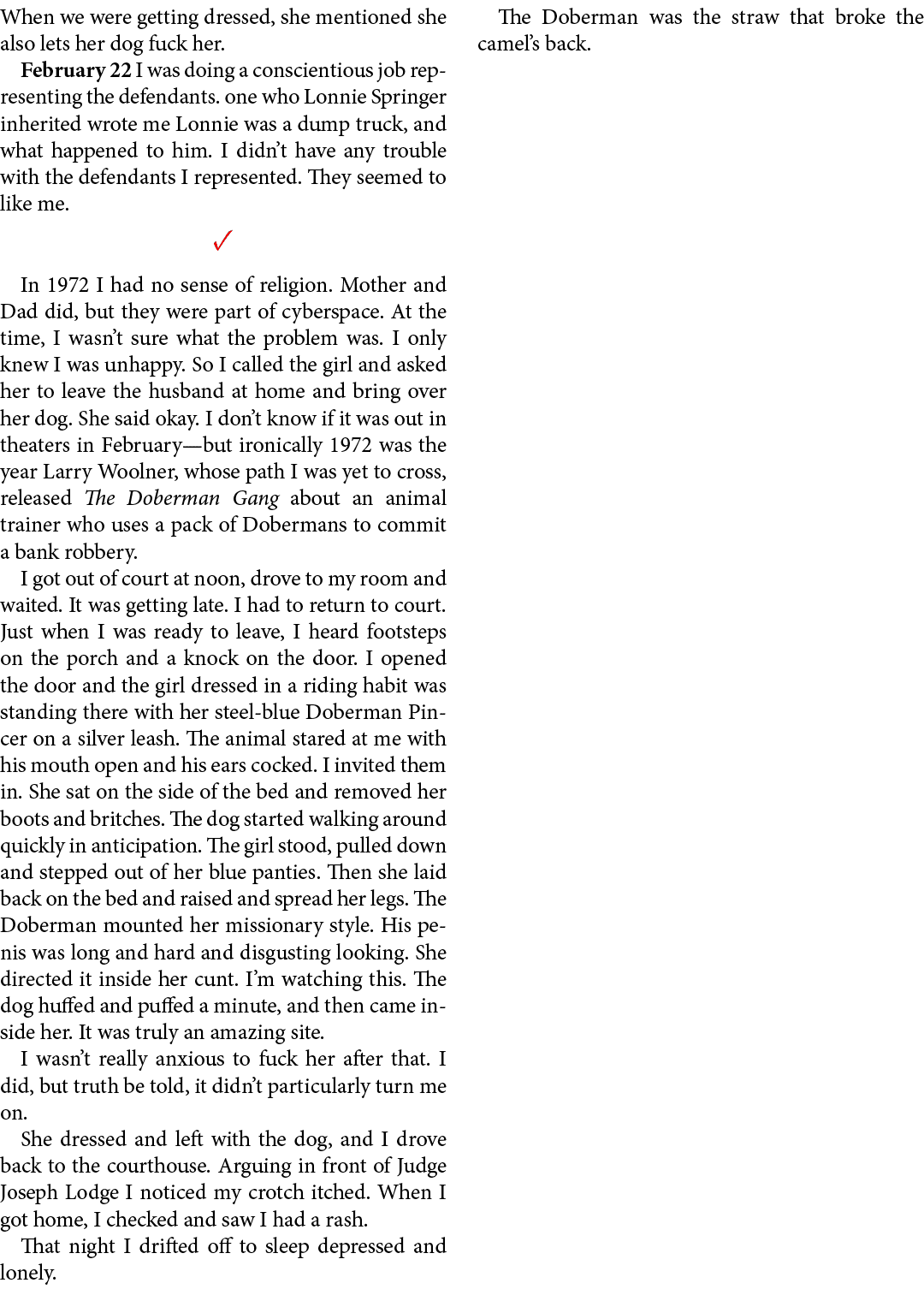 When we were getting dressed, she mentioned she also lets her dog fuck her. February 22 I was doing a conscientious j...