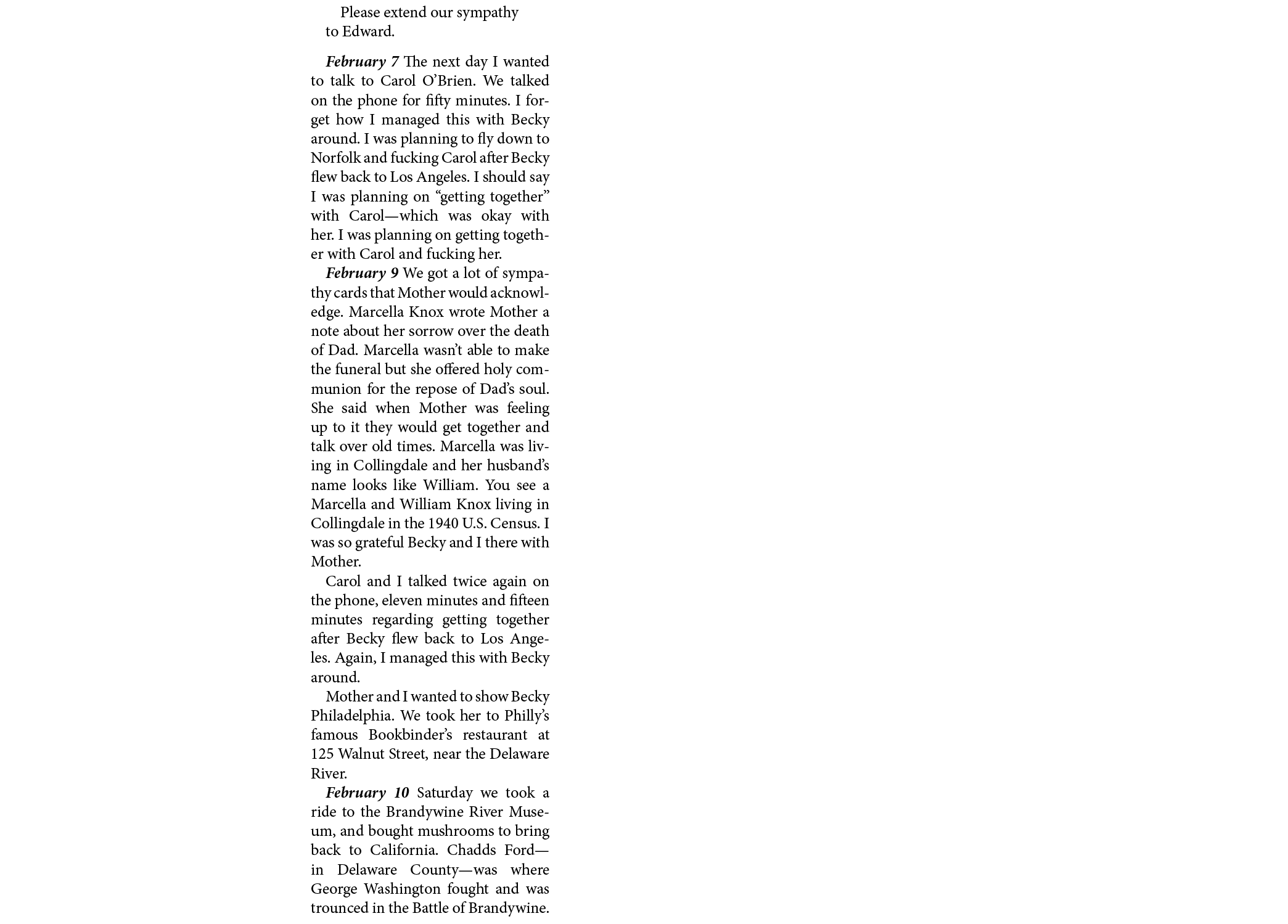 Please extend our sympathy to Edward. February 7￼ The next day I wanted to talk to ﻿Carol O’Brien. We talked on the p...