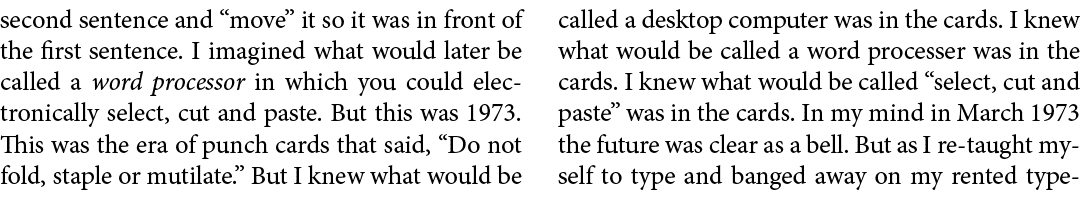 second sentence and “move” it so it was in front of the first sentence. I imagined what would later be called a word ...