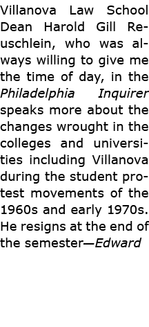 Villanova Law School Dean Harold Gill Reuschlein, who was always willing to give me the time of day, in the ﻿﻿Philad...