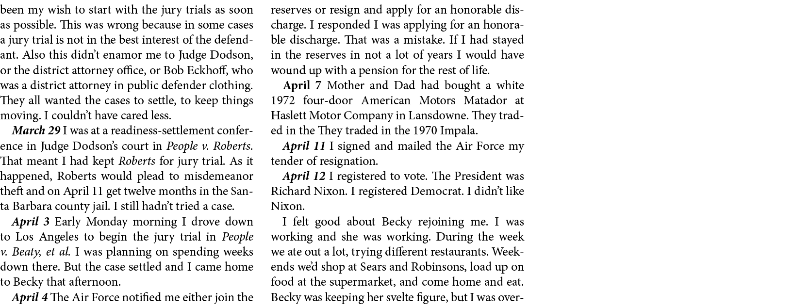 been my wish to start with the jury trials as soon as possible. This was wrong because in some cases a jury trial is ...