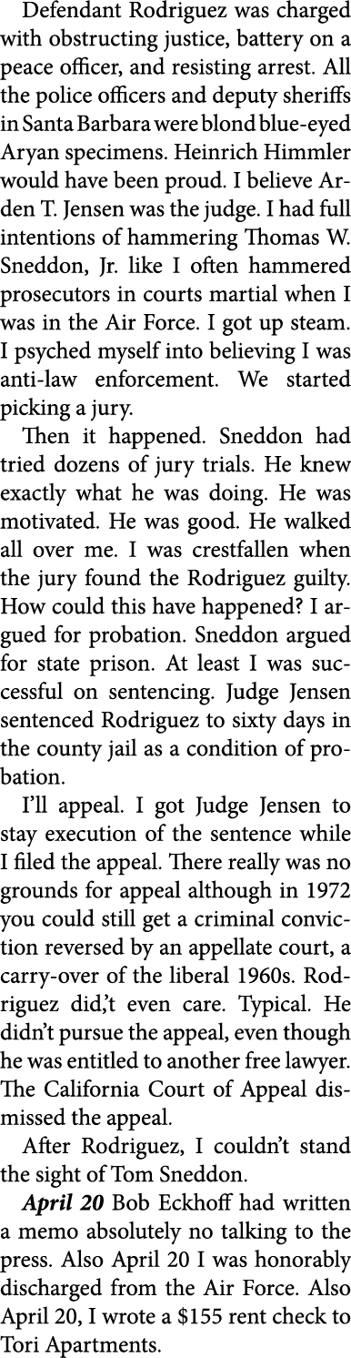 Defendant Rodriguez was charged with obstructing justice, battery on a peace officer, and resisting arrest. All the p...