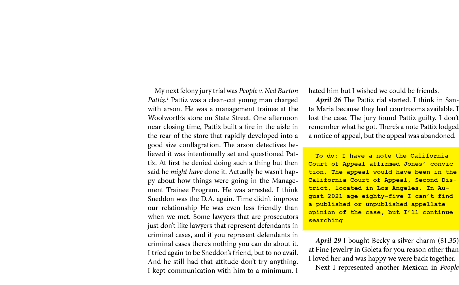 My next felony jury trial was ﻿People v. Ned Burton ﻿Pattiz.﻿1 ﻿Pattiz was a clean-cut young man charged with arson. ...
