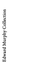 Edward Murphy Collection
