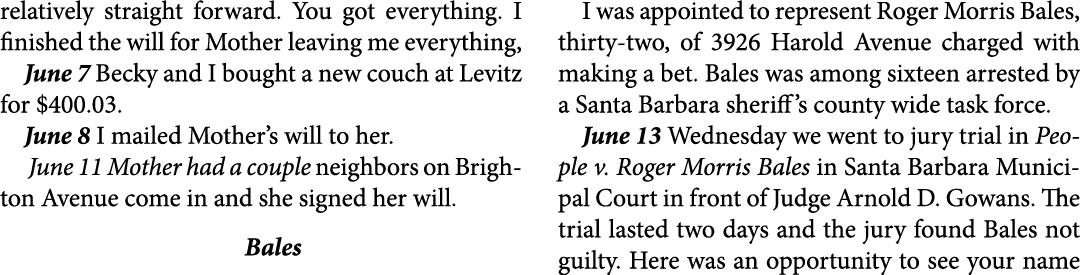 relatively straight forward. You got everything. I finished the will for Mother leaving me everything, June 7 Becky a...