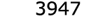 3947