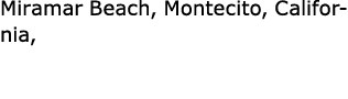 Miramar Beach, ﻿Montecito, ﻿California,