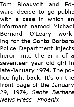 ﻿Tom Bleauvelt and Edward decide to go public with a case in which an ﻿informant named ﻿Michael Bernard O’Leary work...