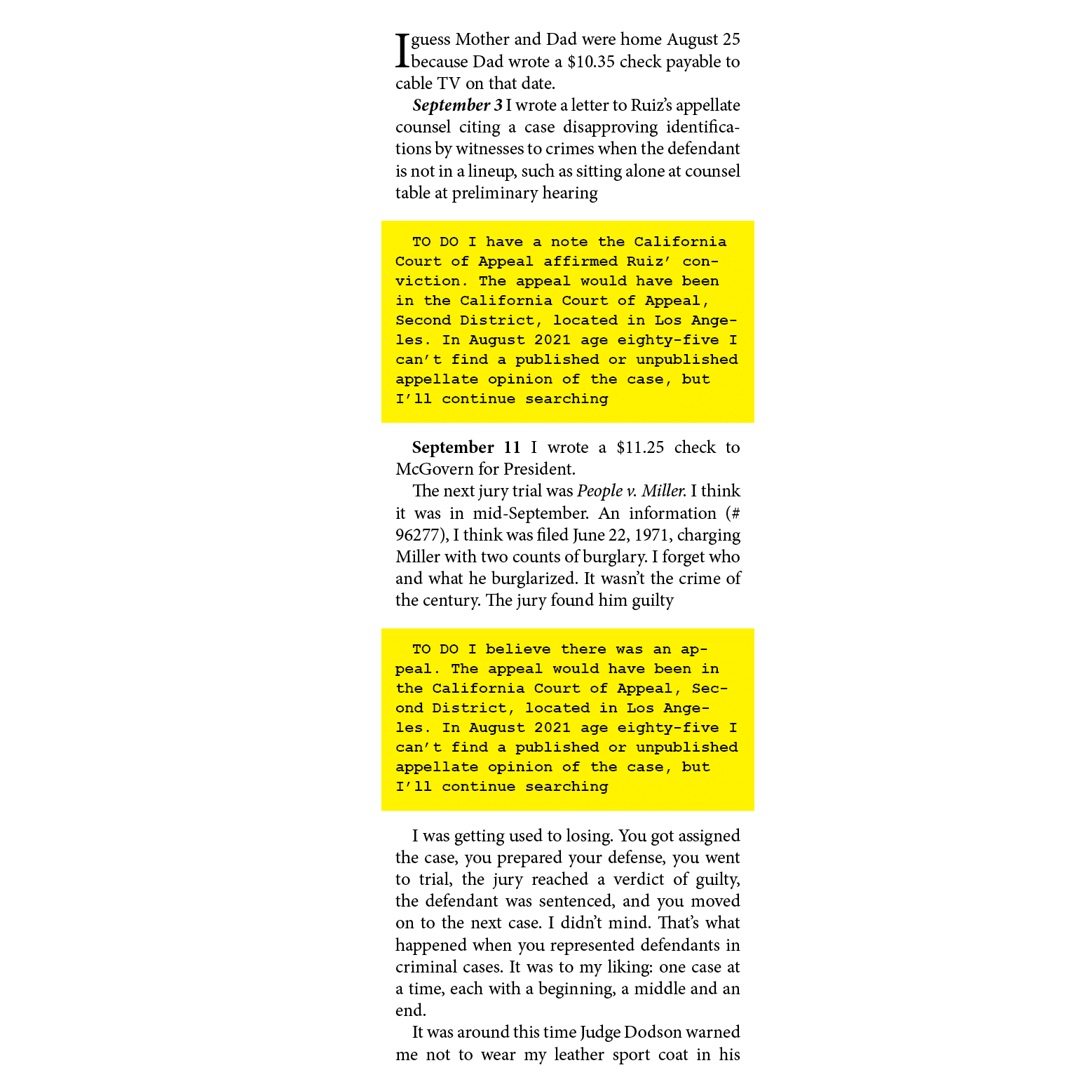 I guess Mother and Dad were home August 25 because Dad wrote a $10.35 check payable to cable TV on that date. Septemb...