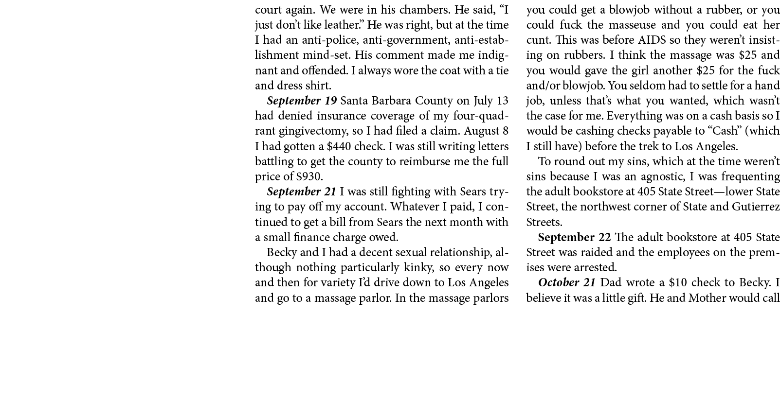 court again. We were in his chambers. He said, “I just don’t like leather.” He was right, but at the time I had an an...